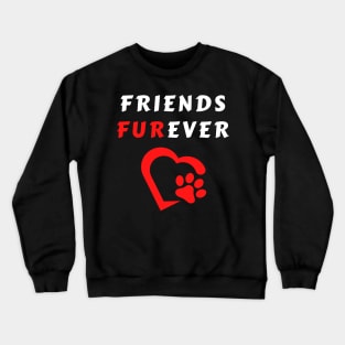 Friends Furever Crewneck Sweatshirt